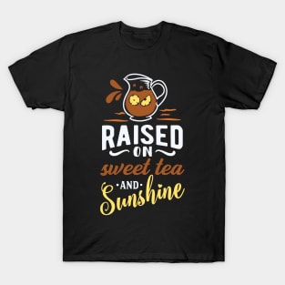 Raised on Sweet Tea and Sunshine T-Shirt